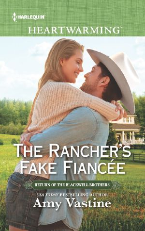 [Return of the Blackwell Brothers 04] • The Rancher's Fake Fiancée